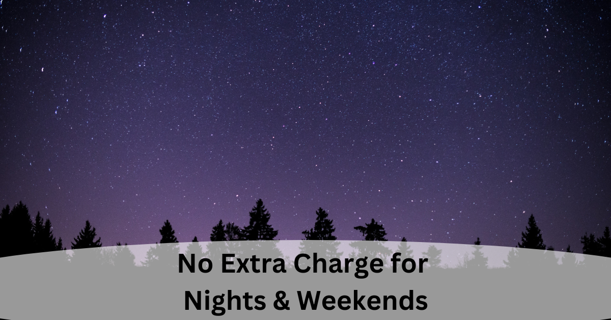 No Extra Charge for Nights & Weekends
