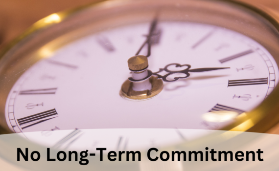No Long Term Commitment